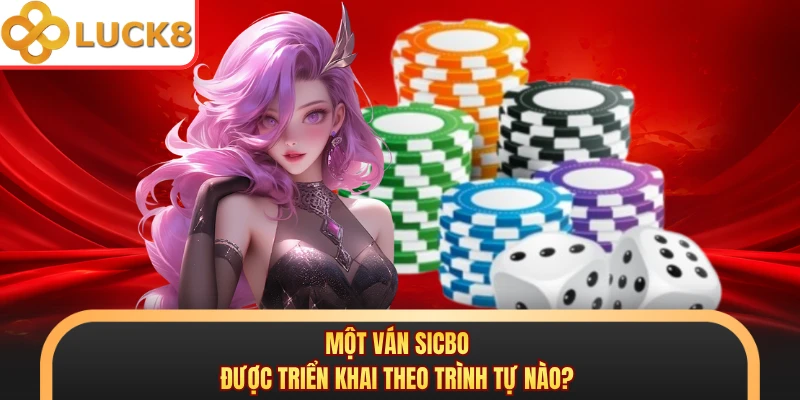 Một ván Sicbo được triển khai theo trình tự nào?